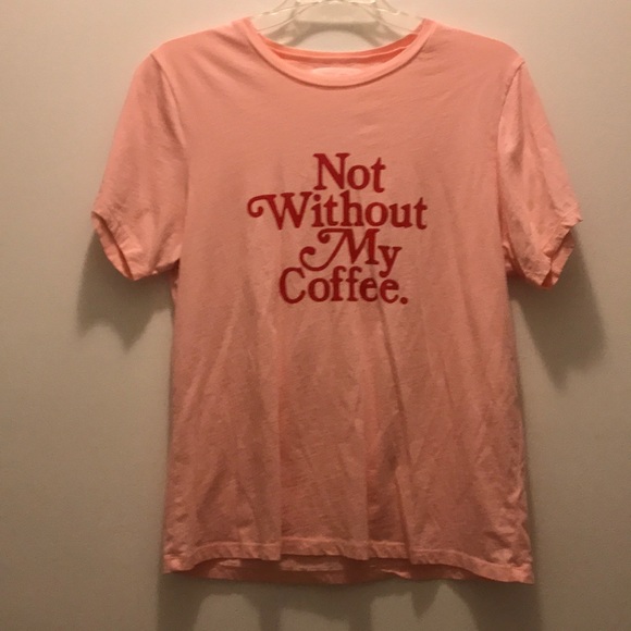 Bando Tops - Bando size Small pink tshirt “Not Without My Coffee” in red print
